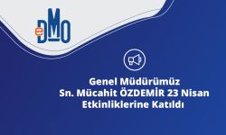 Genel Müdürümüz Sn. Mücahit ÖZDEMİR 23 Nisan Etkinliklerine Katıldı